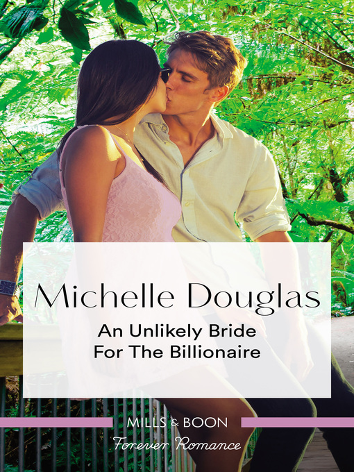 Title details for An Unlikely Bride For the Billionaire by Michelle Douglas - Available